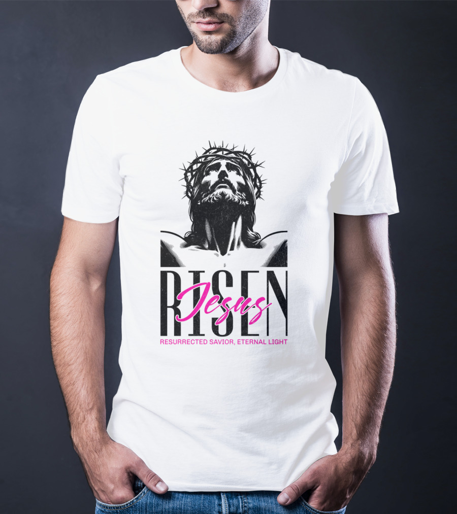 Jesus Risen Resurrected Savior Eternal Light T-Shirt