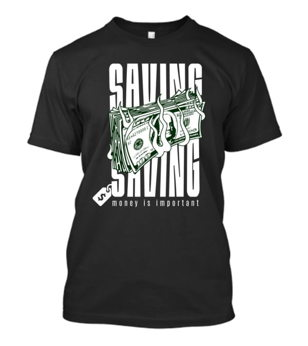 Saving Money Is Important Burning Dollar Stack T-Shirt