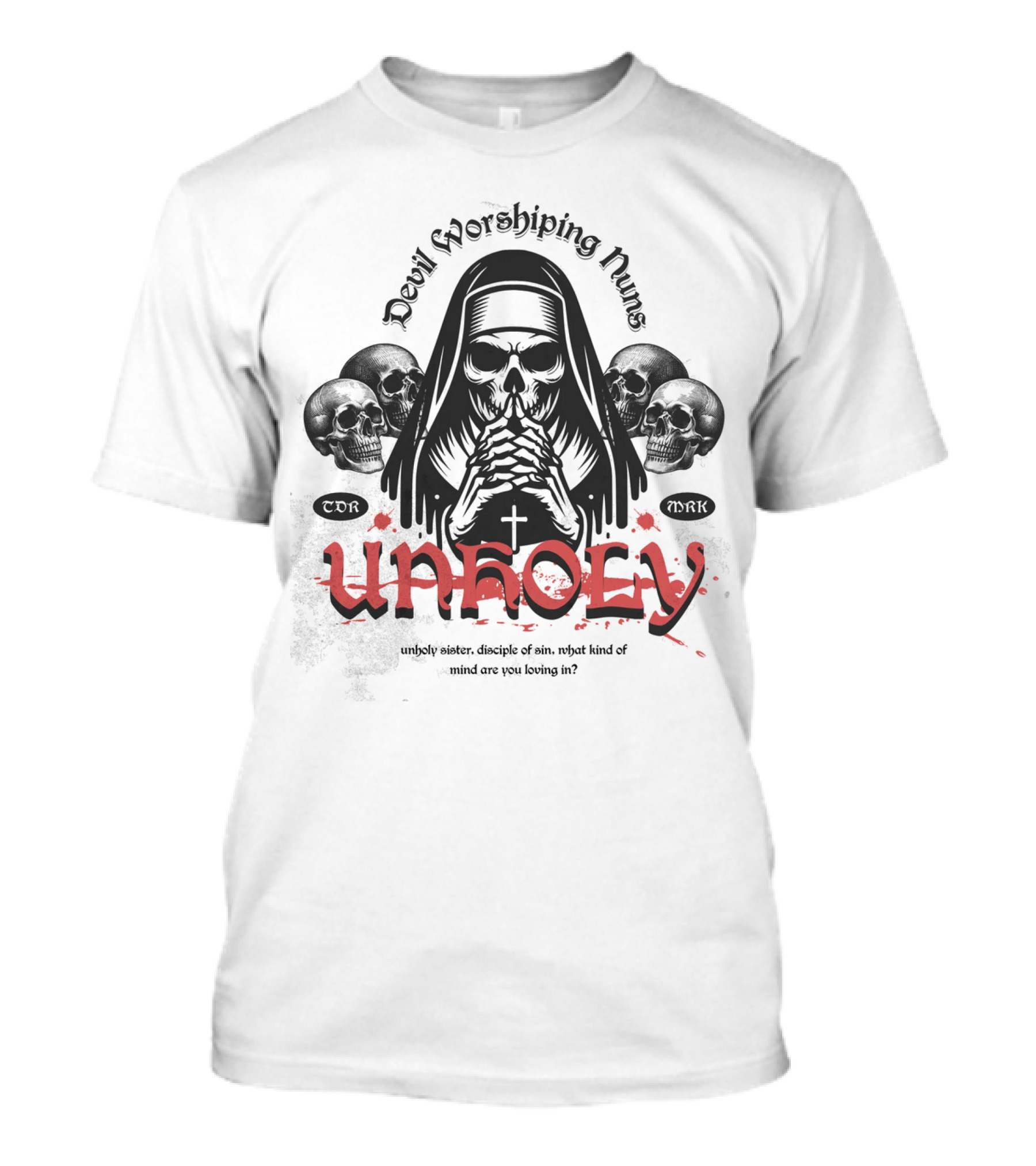 Unholy Devil Worshiping Nuns Sister Disciple Of Sin T-Shirt