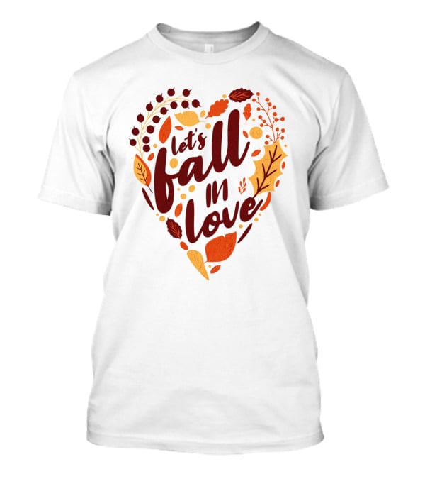 Let's Fall In Love Autumn Heart Leaves And Acorns T-Shirt
