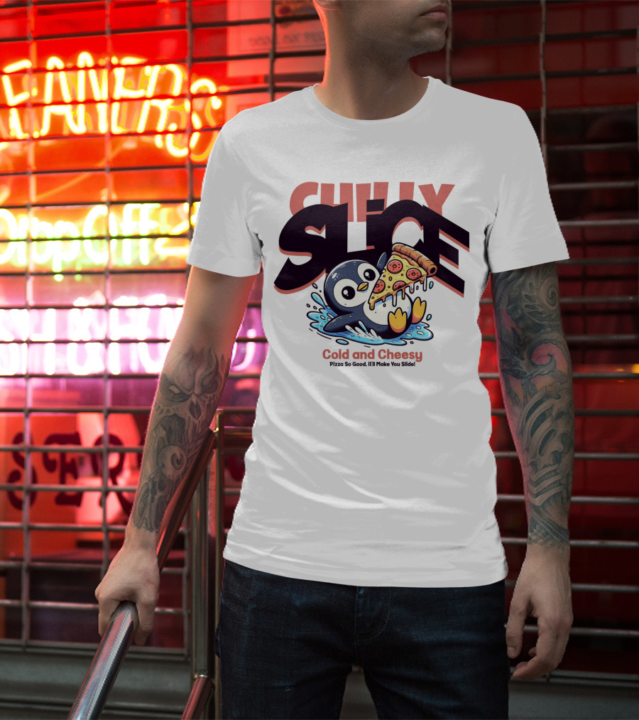 CHILLY SLICE Cold And Cheesy Pizza So Good It'll Make You Slide T-Shirt