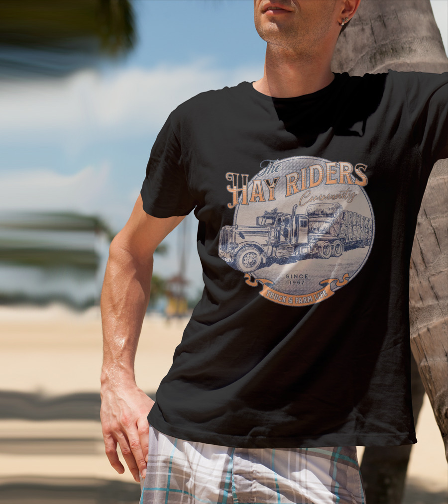 The Hay Riders Community Truck And Farm Life Since 1967 T-Shirt