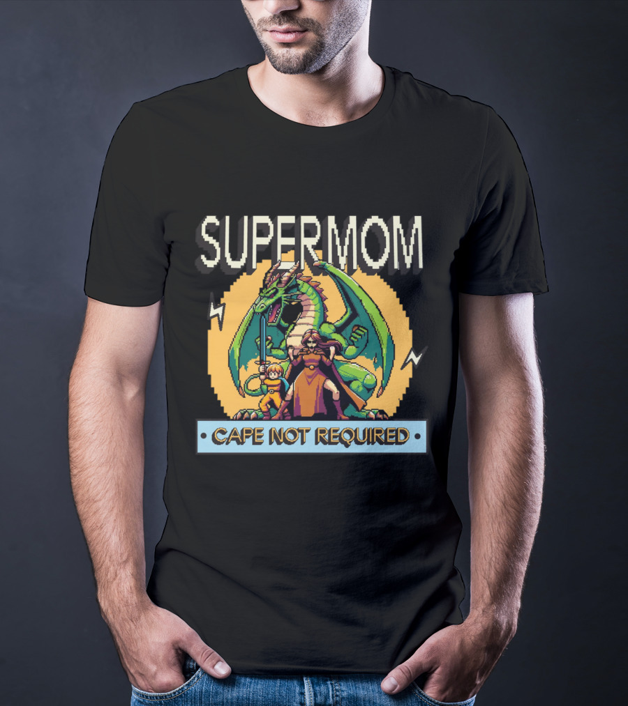 Supermom Cape Not Required Dragon Adventure T-Shirt