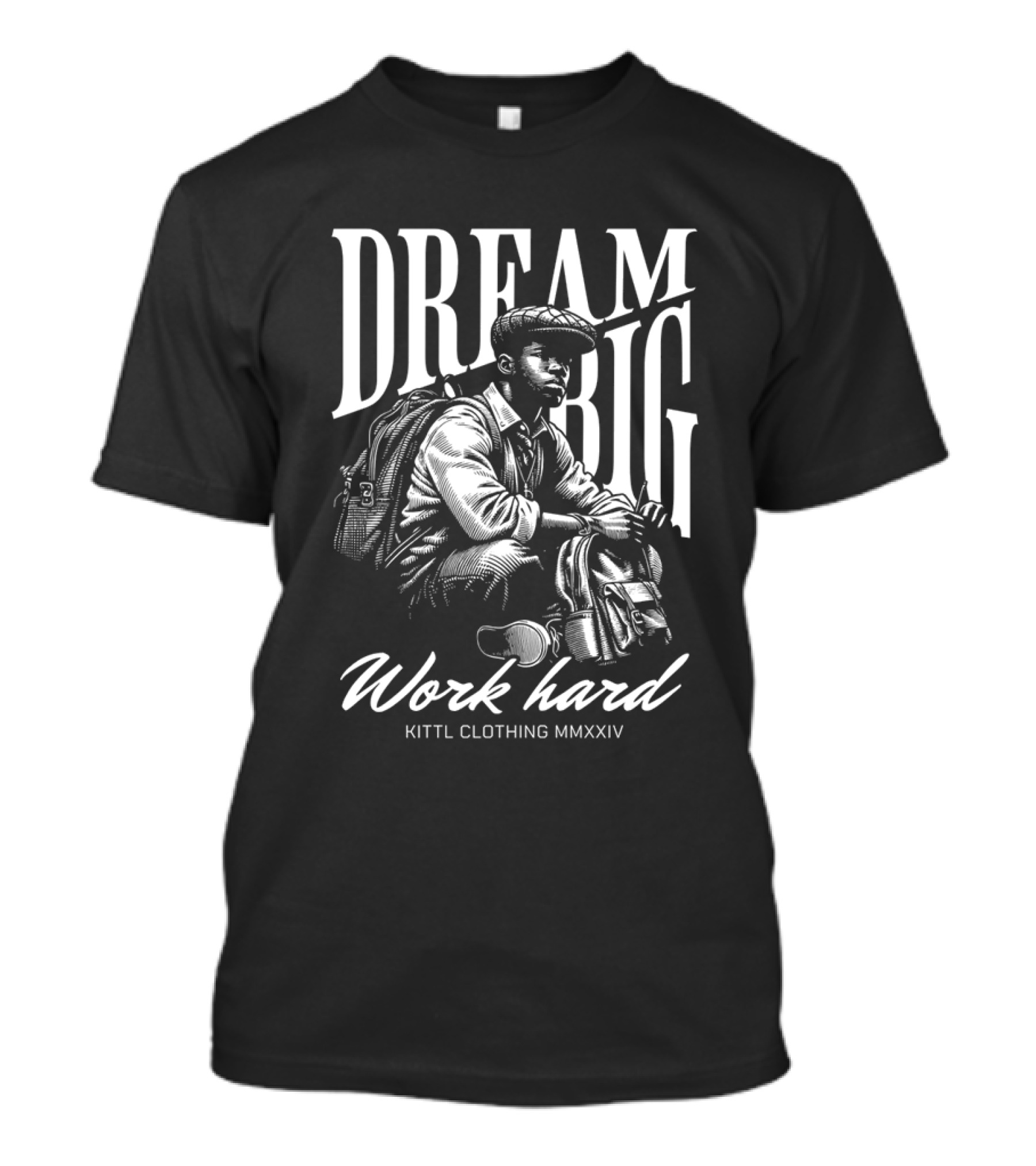 DREAM BIG WORK HARD KITTl CLOTHING MMXXIV T-Shirt