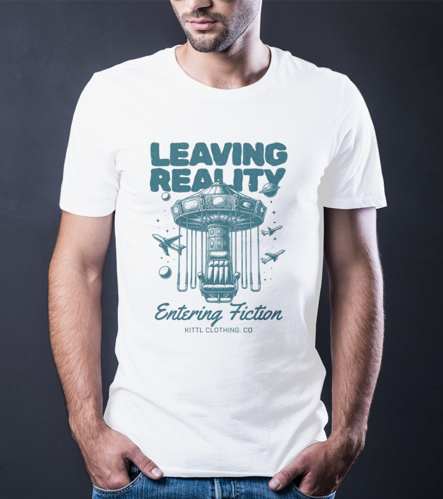 Leaving Reality Entering Fiction Kittl Clothing Co T-Shirt