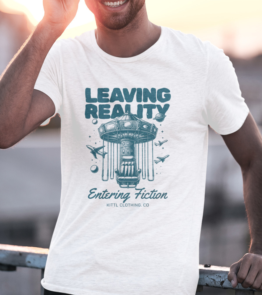 Leaving Reality Entering Fiction Kittl Clothing Co T-Shirt