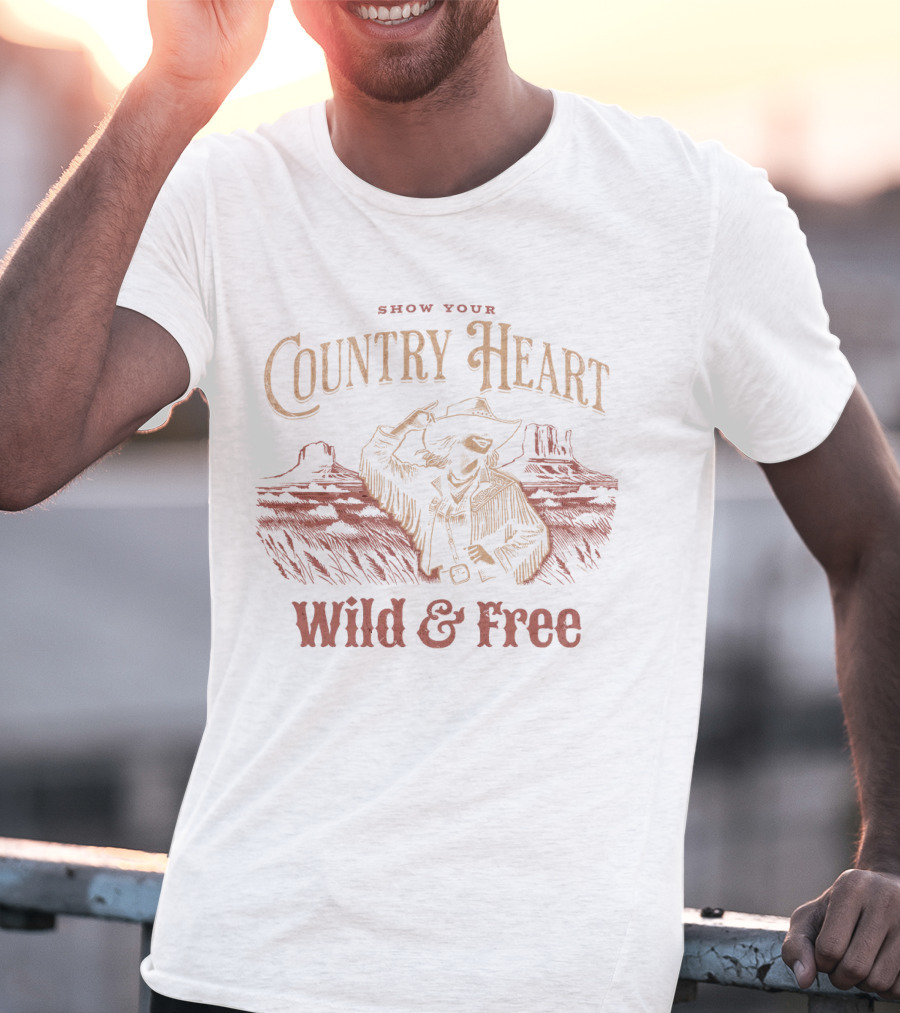 Show Your Country Heart Wild And Free T-Shirt
