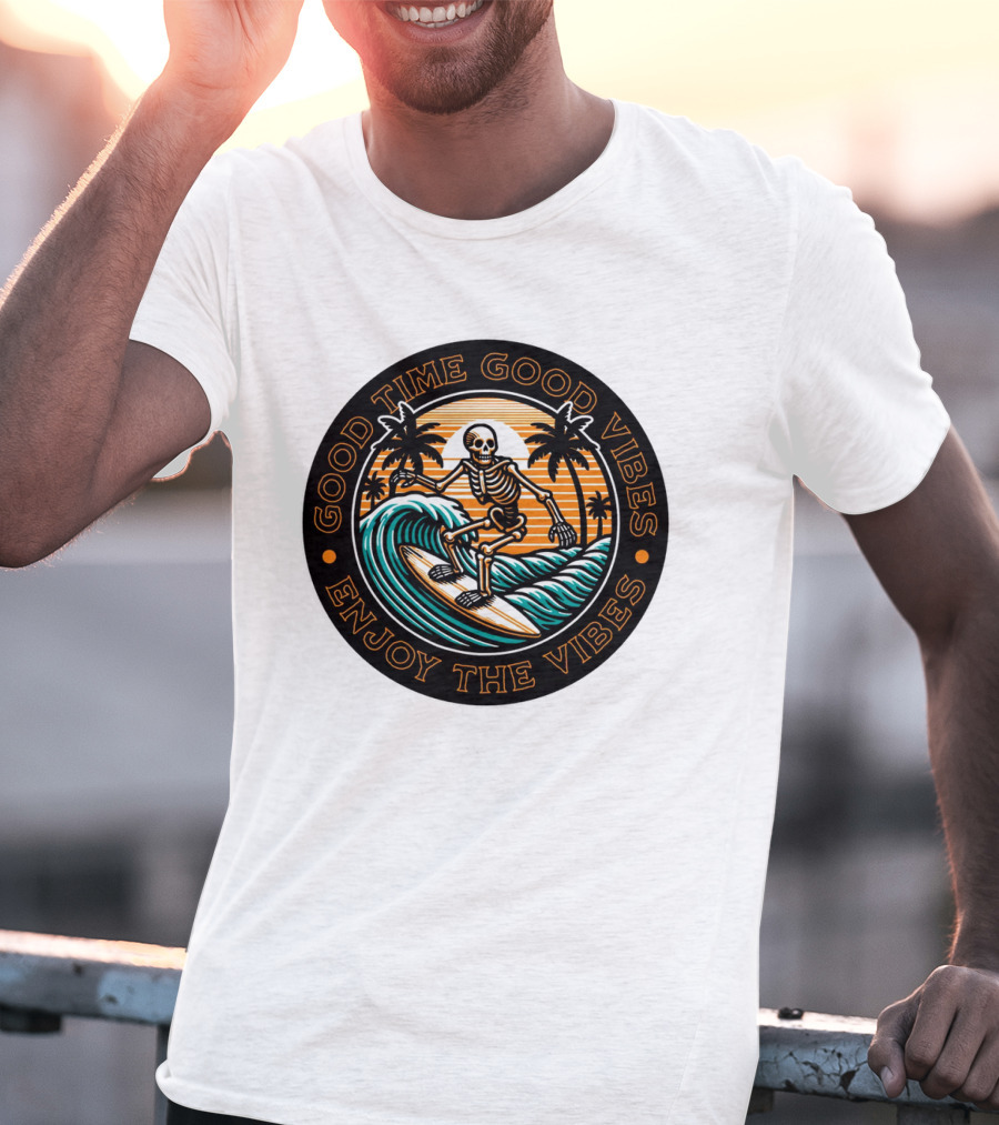 Good Time Good Vibes Enjoy The Vibes Surfer Skeleton Palm Trees Sunset Ocean Waves T-Shirt