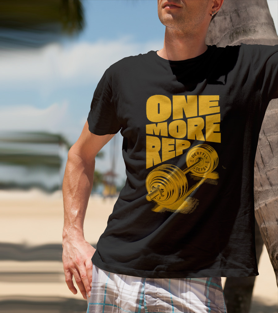 ONE MORE REP 552 DERFFIL SEPEL Barbell Motivation T-Shirt