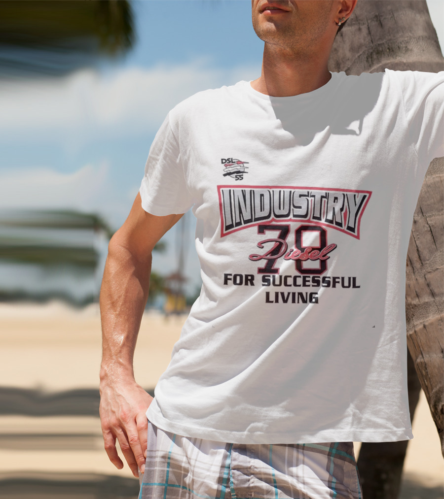 Industry 78 Diesel DSL 55 For Successful Living T-Shirt