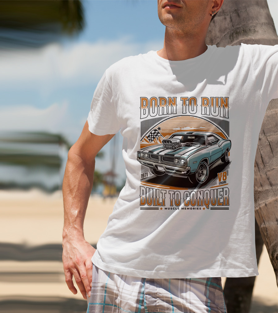 Born To Run V8 Muscle Memories Built To Conquer 1971 Edition T-Shirt