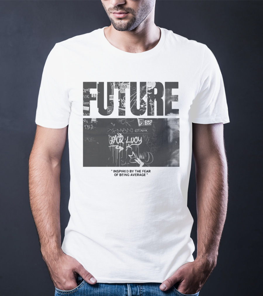 FUTURE Inspired By The Fear Of Being Average Graffiti 153 Fla T-Shirt