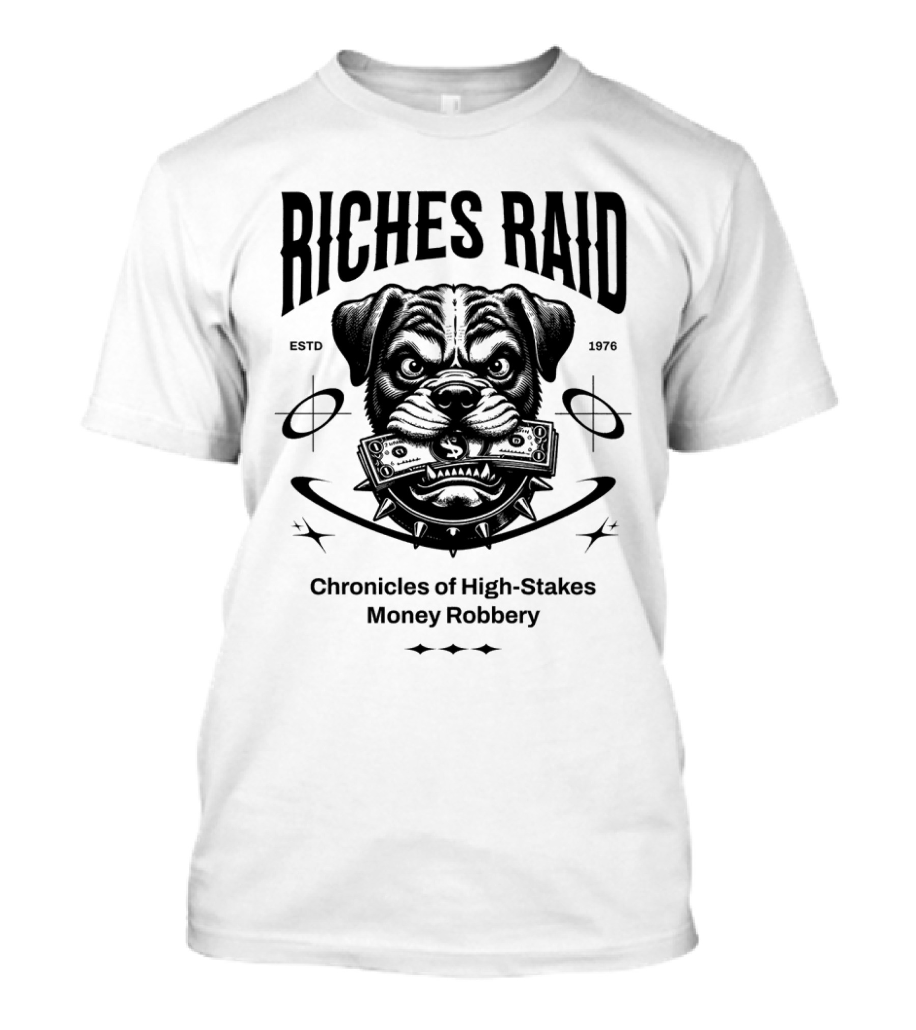 Riches Raid Chronicles Of High-Stakes Money Robbery Estd 1976 T-Shirt