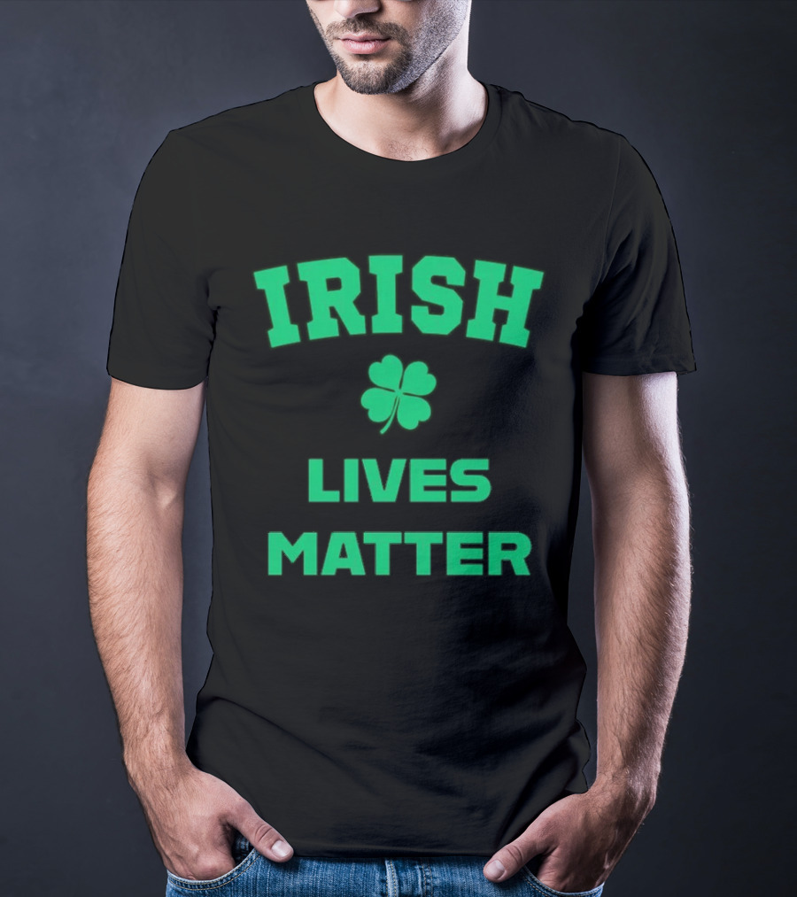 Irish Lives Matter Shamrock Icon Green Text T-Shirt