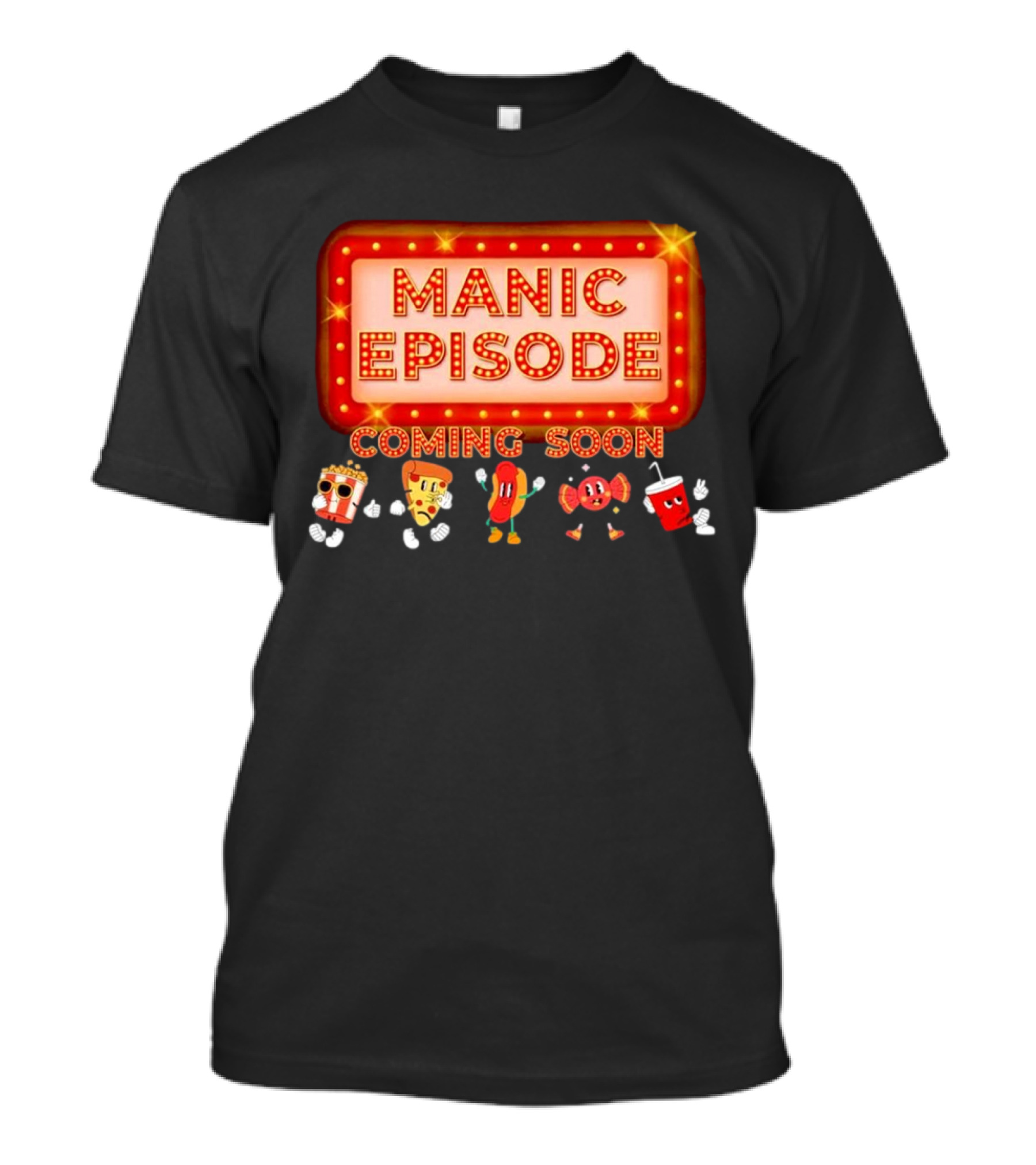 Manic Episode Coming Soon Cartoon Snack Characters T-Shirt