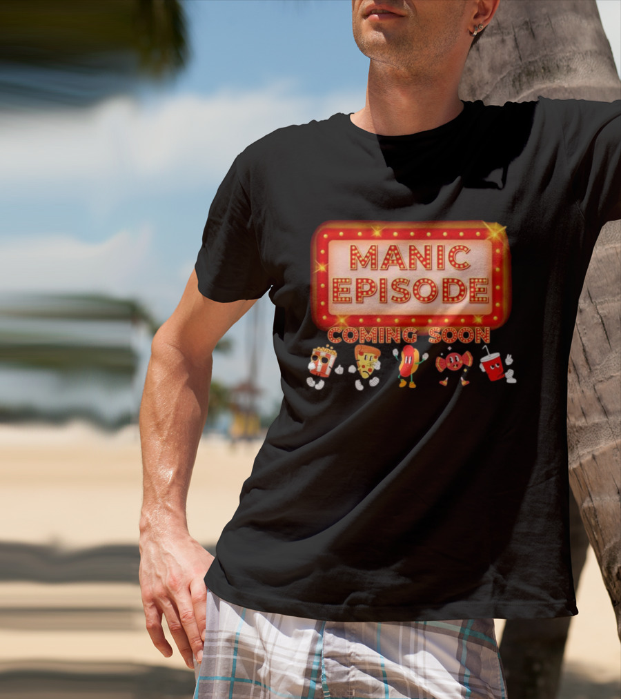 Manic Episode Coming Soon Cartoon Snack Characters T-Shirt
