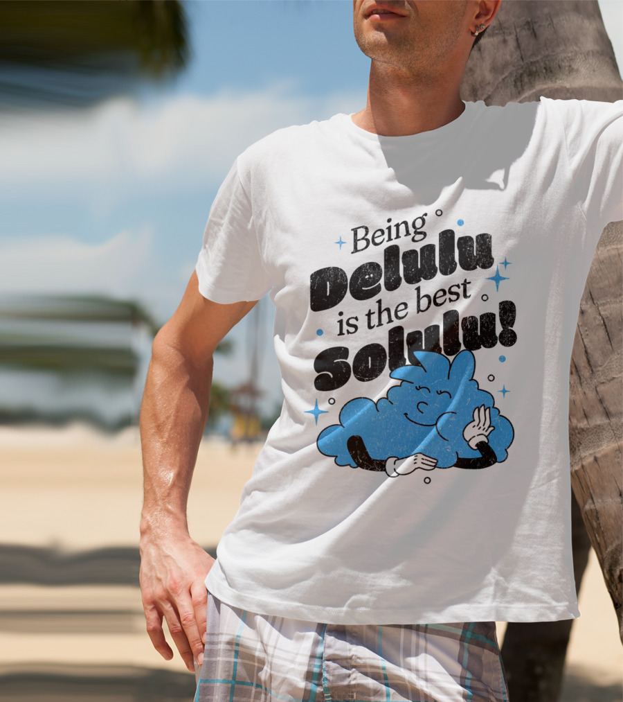 Being Delulu Is The Best Solulu Typographic Cartoon T-Shirt