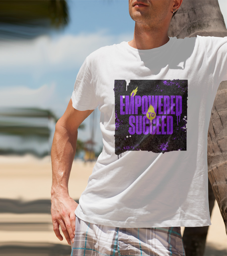 EMPOWERED TO SUCCEED T-Shirt