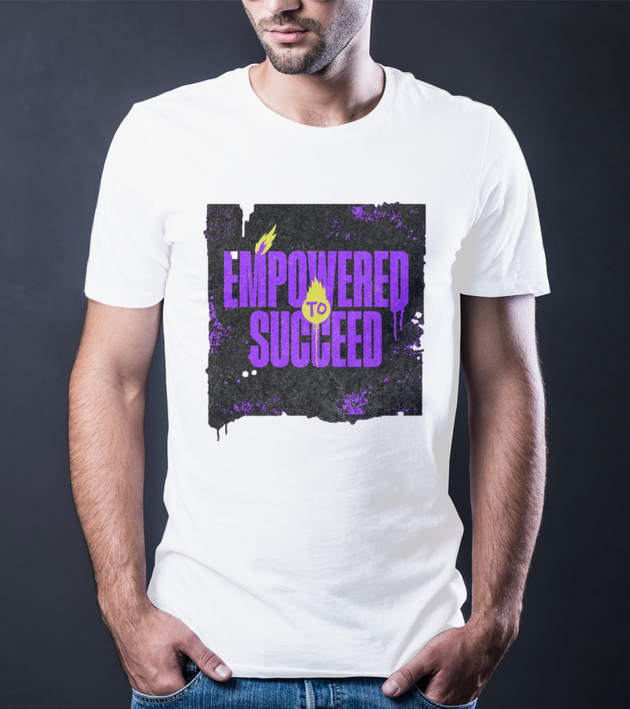 EMPOWERED TO SUCCEED T-Shirt