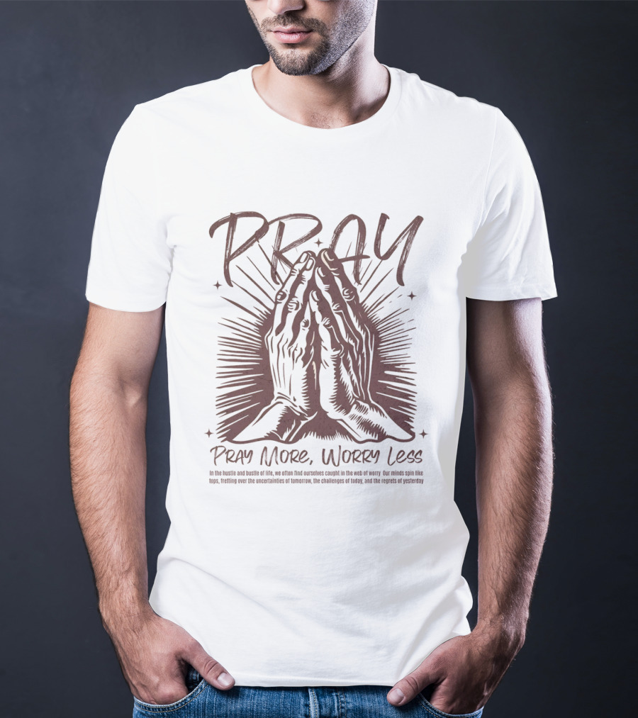 PRAY Pray More Worry Less Hands In Prayer T-Shirt
