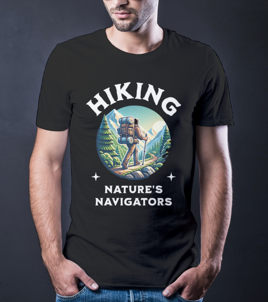 Hiking Nature's Navigators Exploring Scenic Mountain Trails T-Shirt