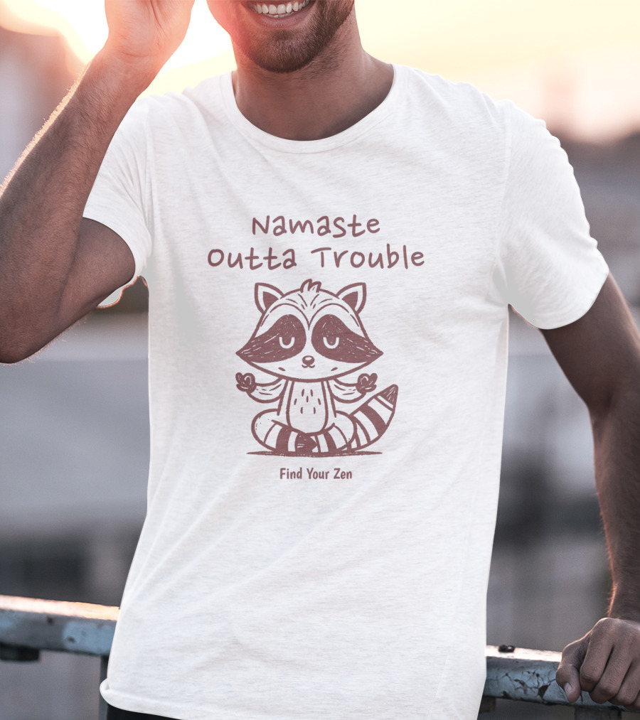 Namaste Outta Trouble Find Your Zen Raccoon T-Shirt