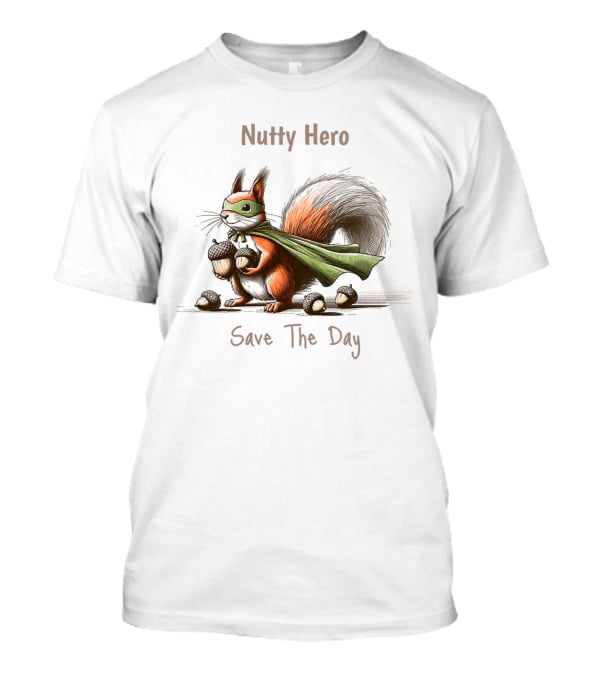 Nutty Hero Save The Day Squirrel With Mask And Cape T-Shirt