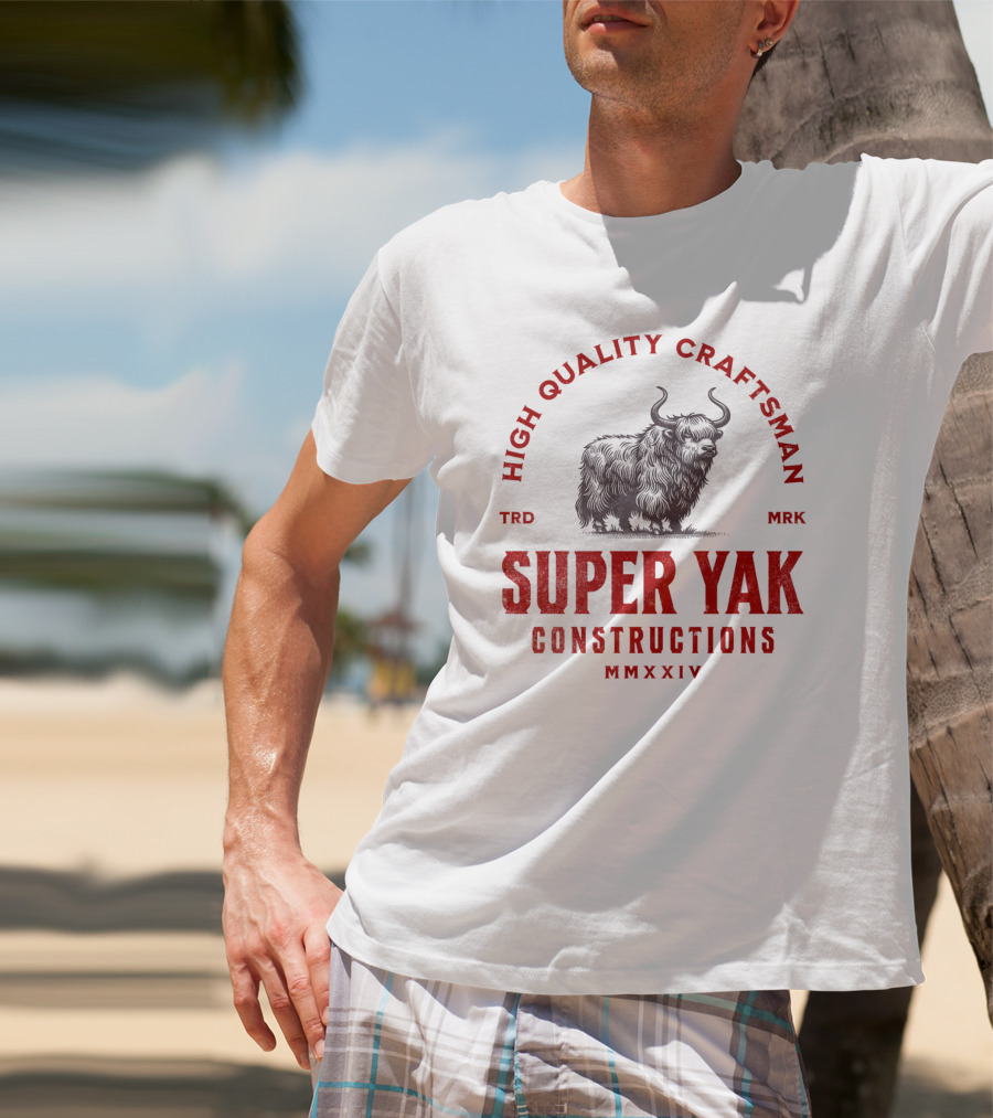 HIGH QUALITY CRAFTSMAN SUPER YAK CONSTRUCTIONS MMXXIV T-Shirt