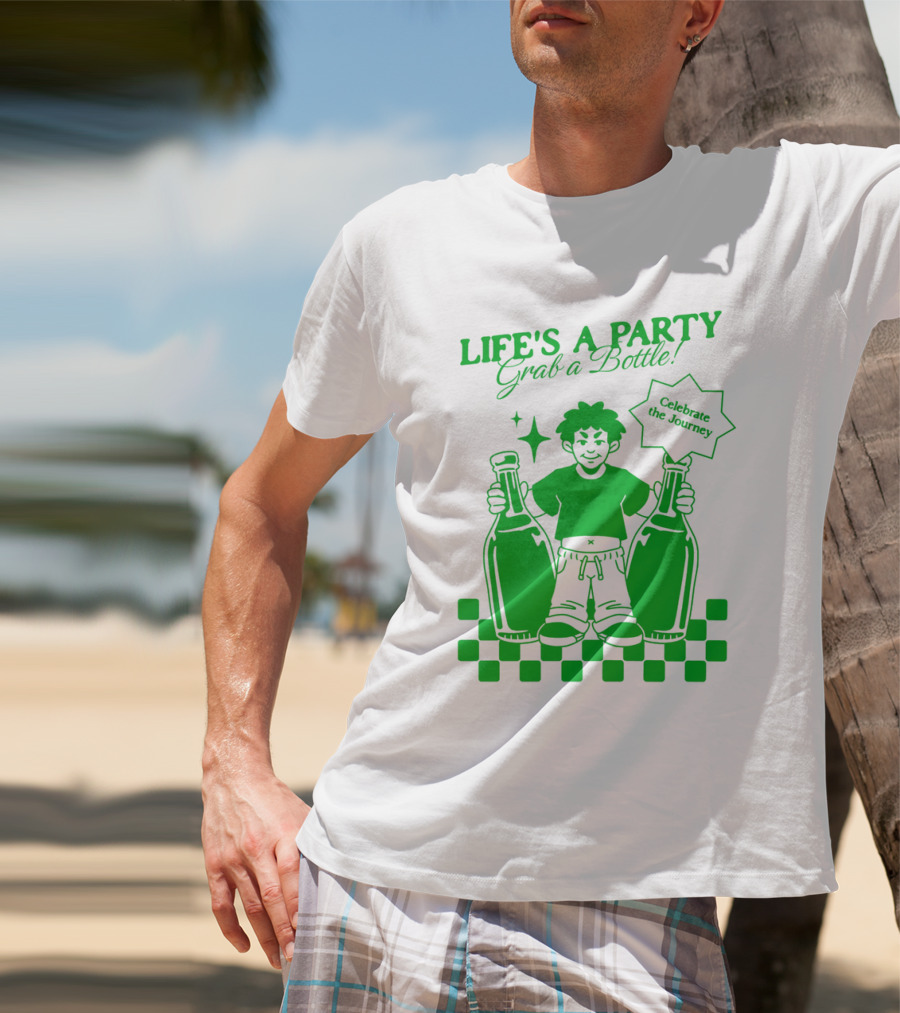 LIFE'S A PARTY Grab A Bottle Celebrate The Journey T-Shirt