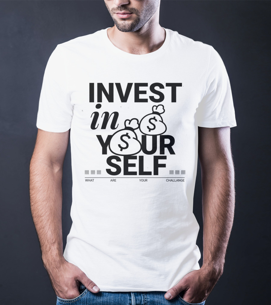 INVEST IN YOURSELF MONEY CHALLENGE T-Shirt