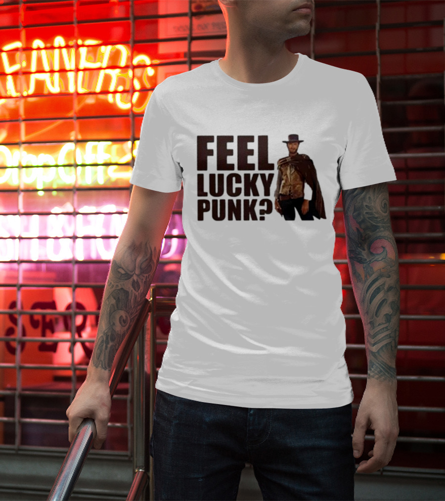 Feel Lucky Punk Clint Eastwood Wild West T-Shirt