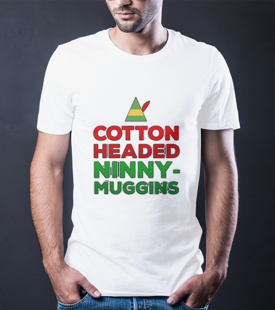 Cotton Headed Ninny Muggins Elf Hat Green Red Christmas Comedy T-Shirt