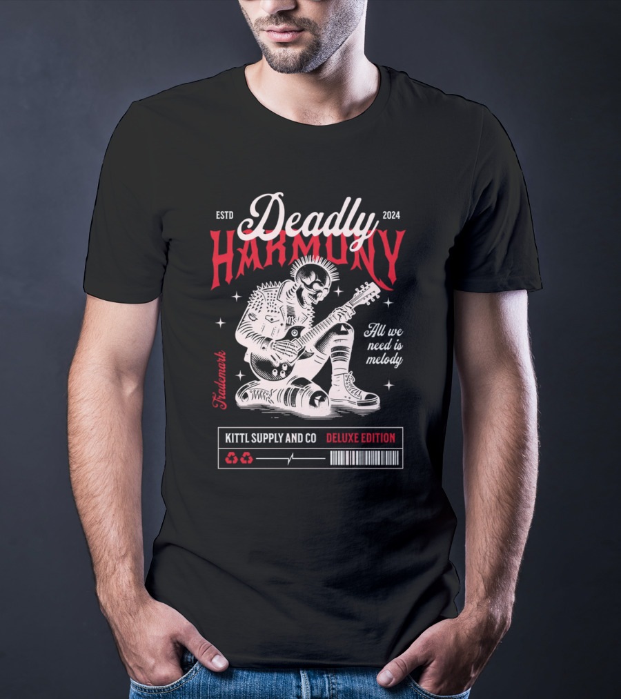 Deadly Harmony All We Need Is Melody Kittl Supply And Co Deluxe Edition T-Shirt