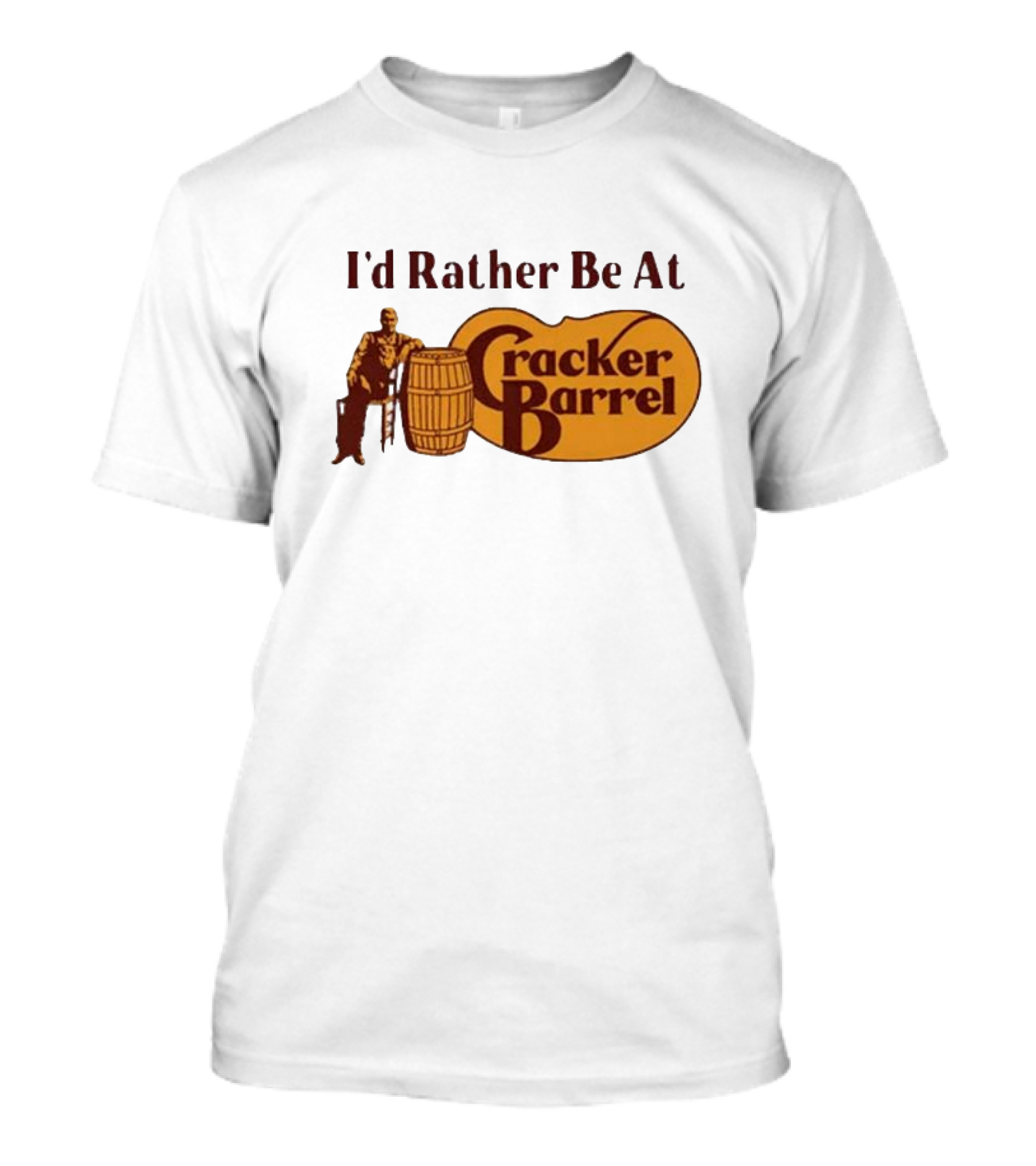 I'd Rather Be At Cracker Barrel Logo With Man Sitting By Barrel T-Shirt