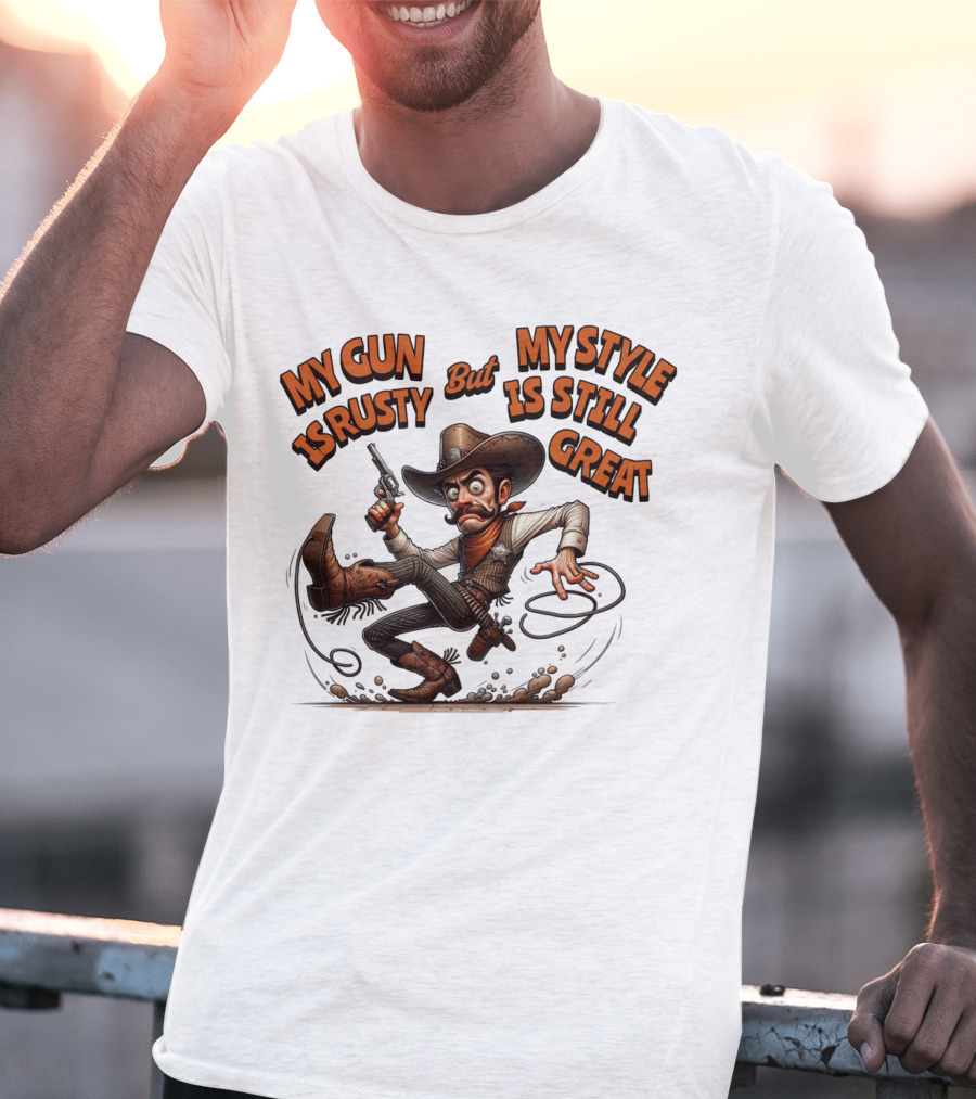 My Gun Is Rusty But My Style Is Still Great Cowboy Cartoon T-Shirt