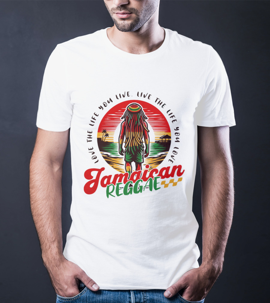 Love The Life You Live Jamaican Reggae T-Shirt