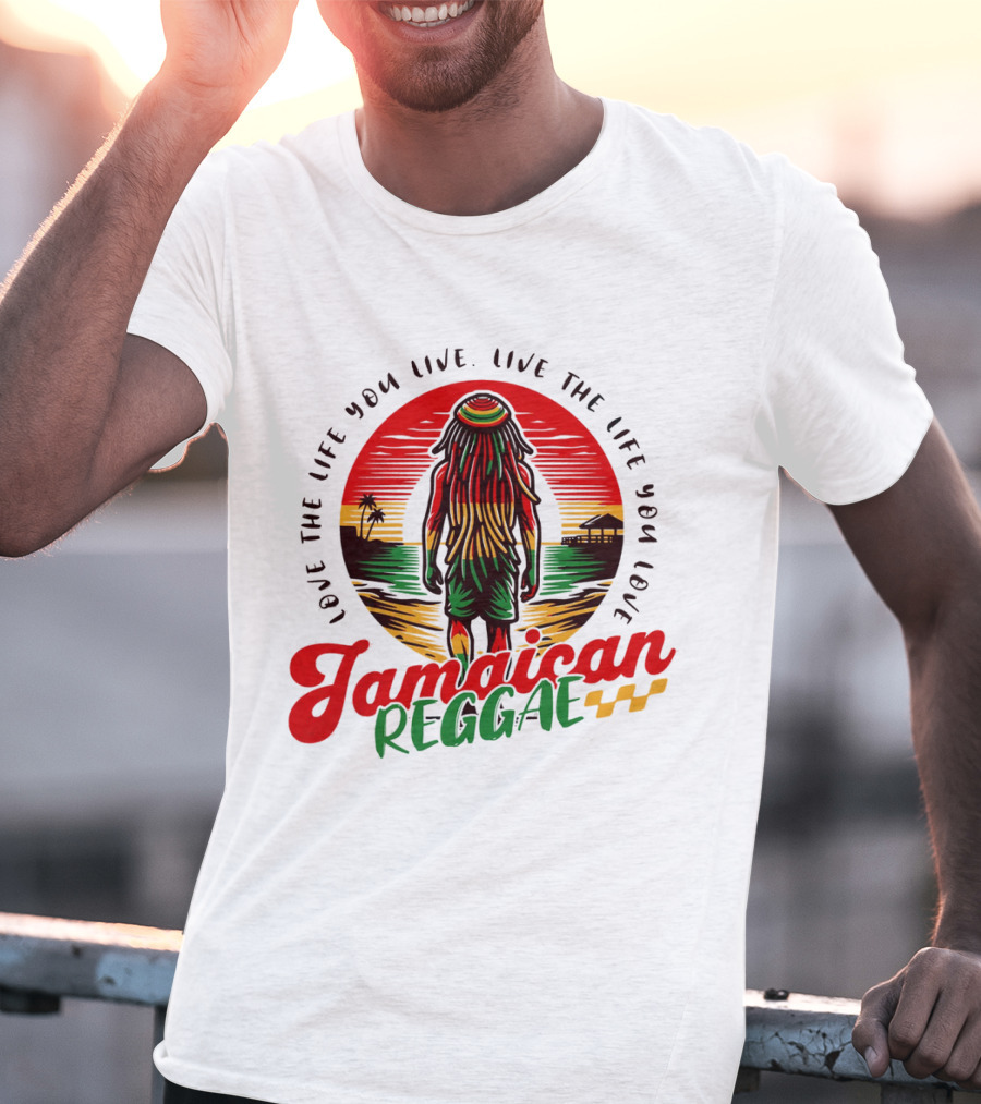 Love The Life You Live Jamaican Reggae T-Shirt