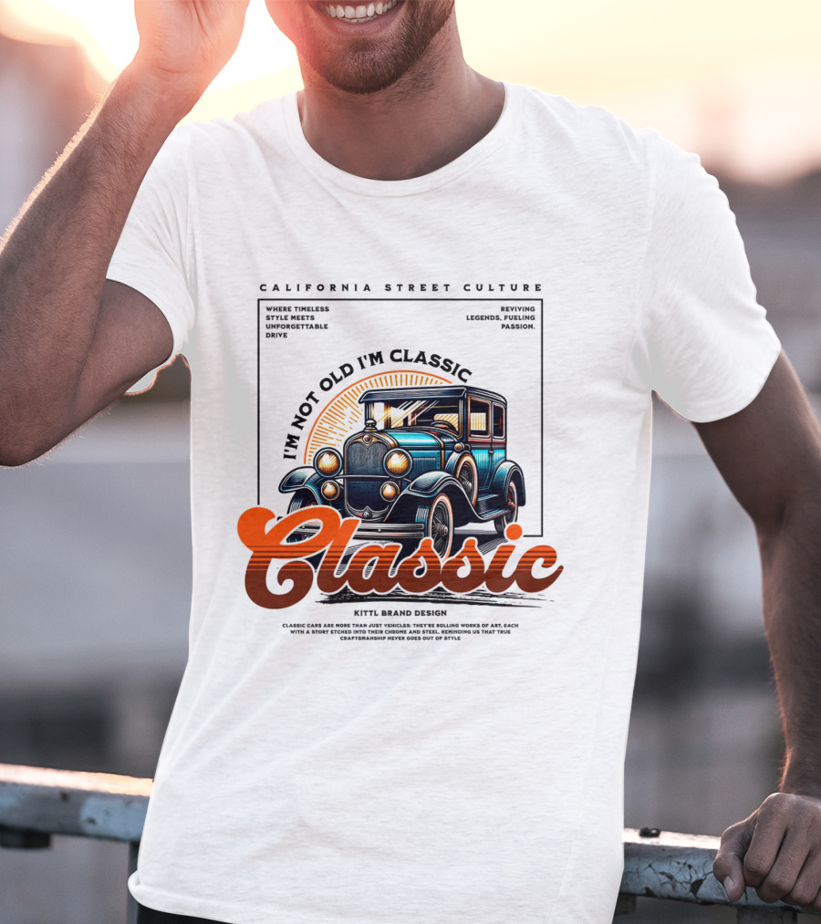 California Street Culture Classic Car Retro Design I'm Not Old I'm Classic T-Shirt