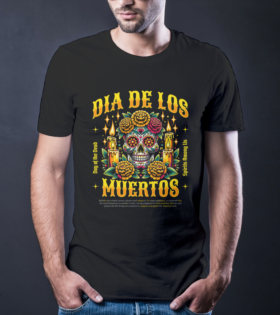Día De Los Muertos Day Of The Dead Spirits Among Us Skull Candles Flowers T-Shirt