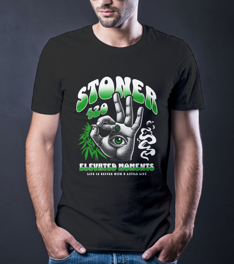 Stoner 420 Elevated Moments Life Is Better With A Little Lift T-Shirt