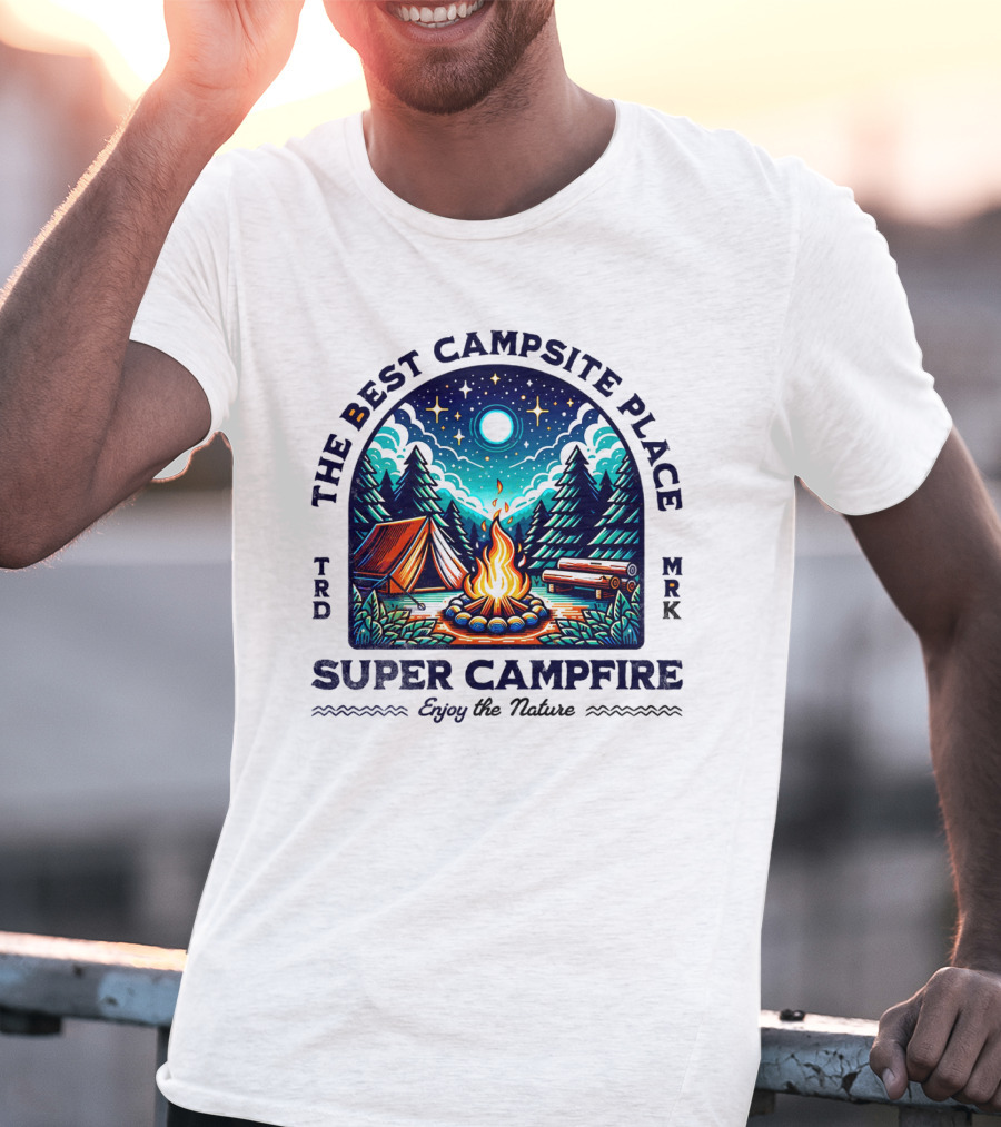 The Best Campsite Place Super Campfire Enjoy The Nature T-Shirt