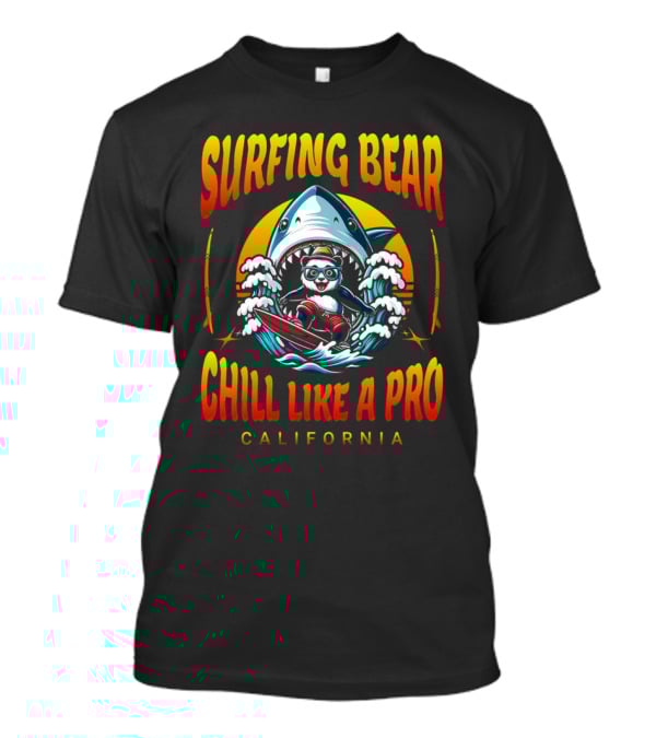 Surfing Bear Chill Like A Pro California Shark Waves Adventure T-Shirt