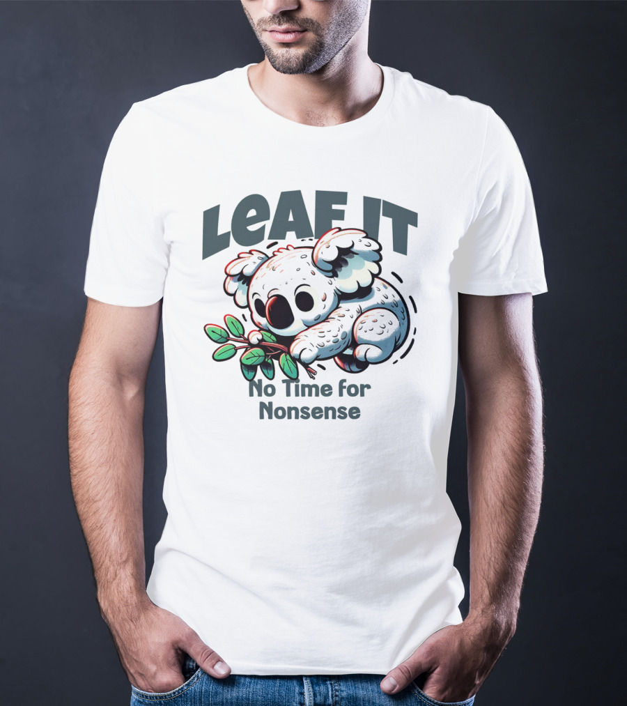 LEAF IT No Time For Nonsense Koala With Leaves T-Shirt