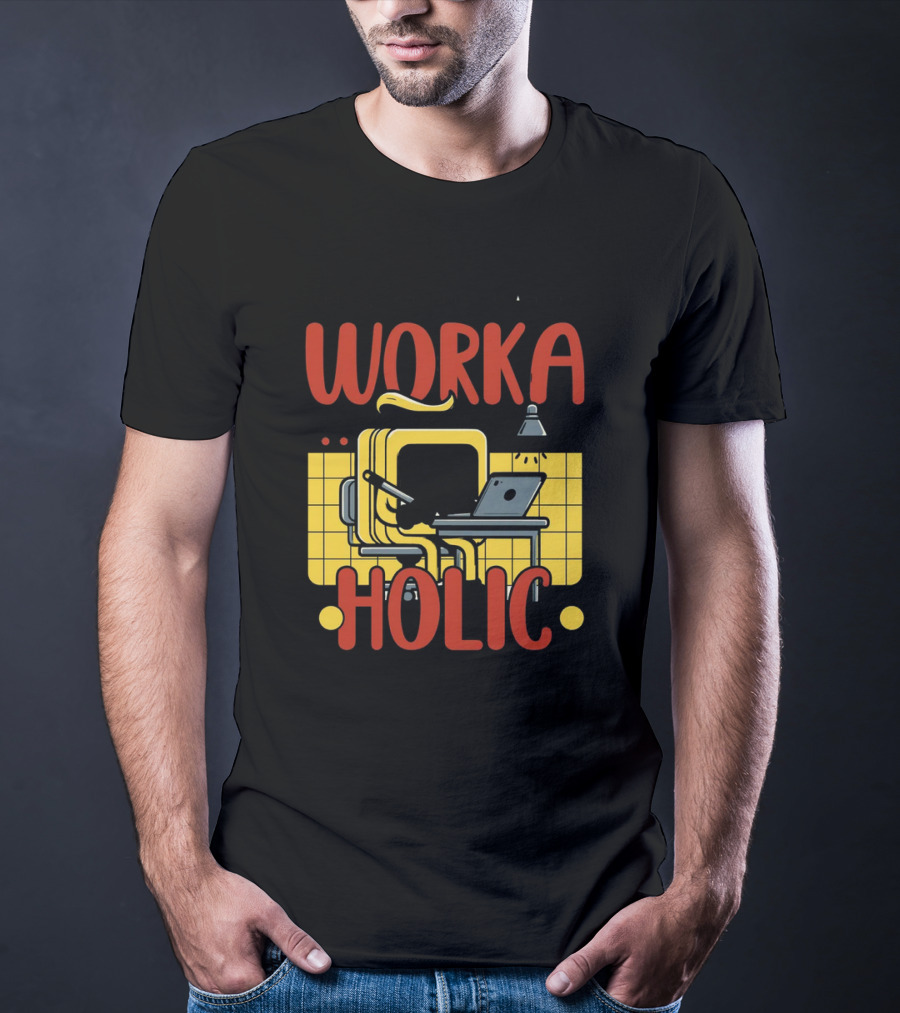 Fueled By Passion Driven By Ambition Work A Holic T-Shirt