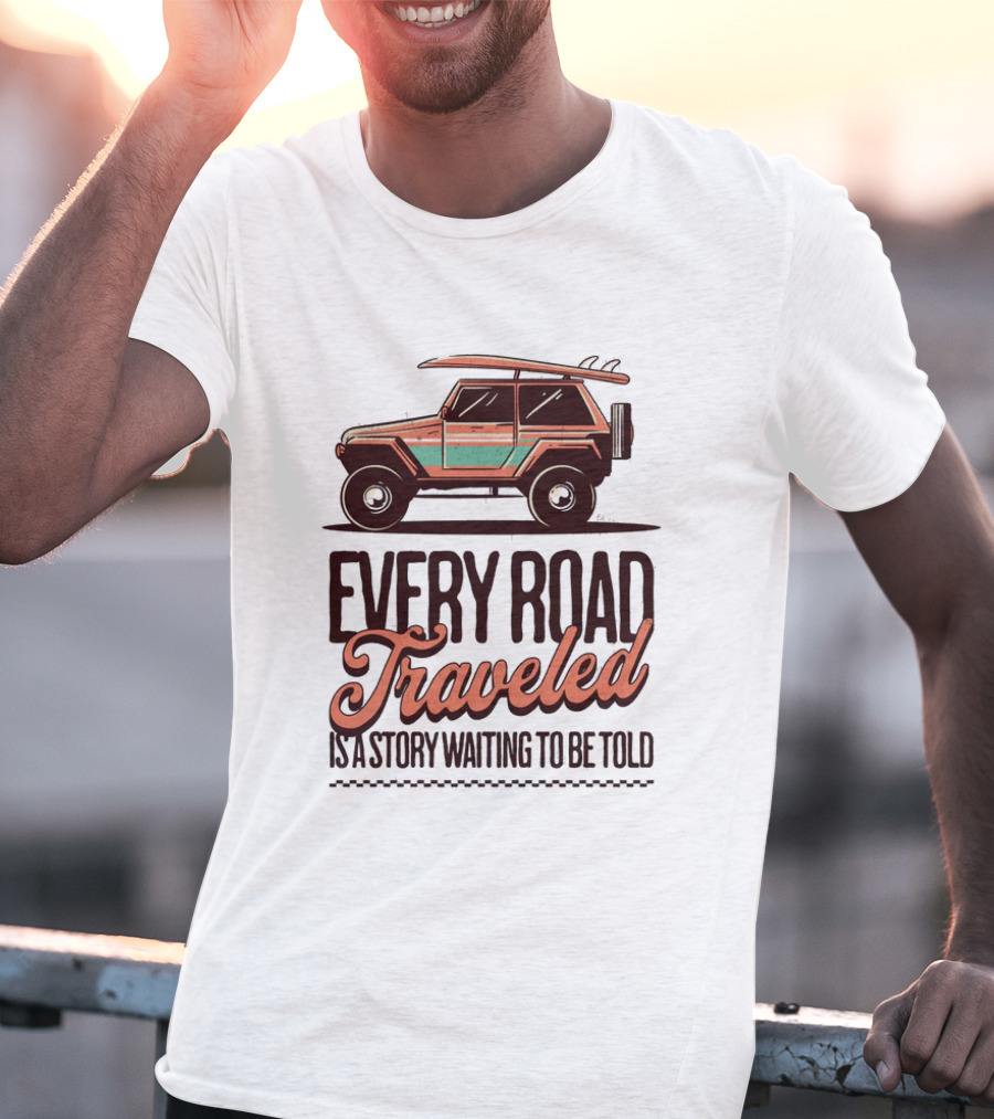 Every Road Traveled Is A Story Waiting To Be Told Green And Orang Traveling Quotes Typography Jeep T-Shirt