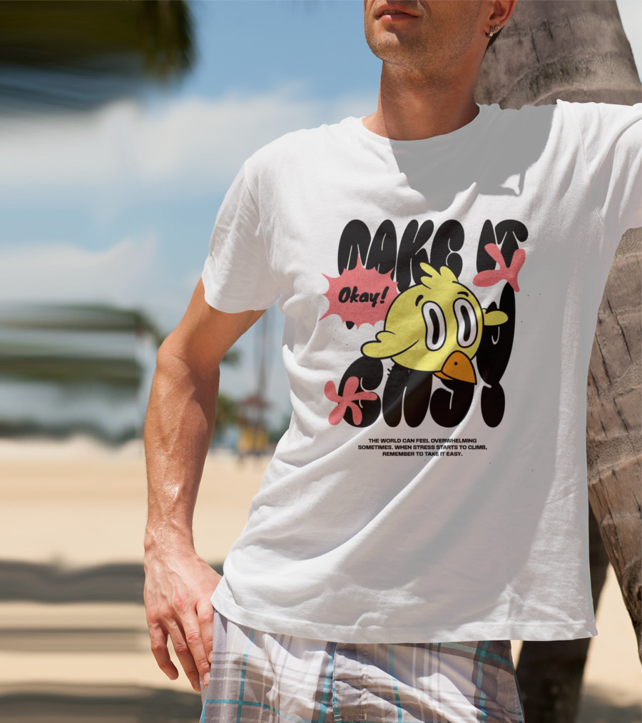 Make It Easy Okay Remember To Take It Easy Cute Cartoon Bird T-Shirt