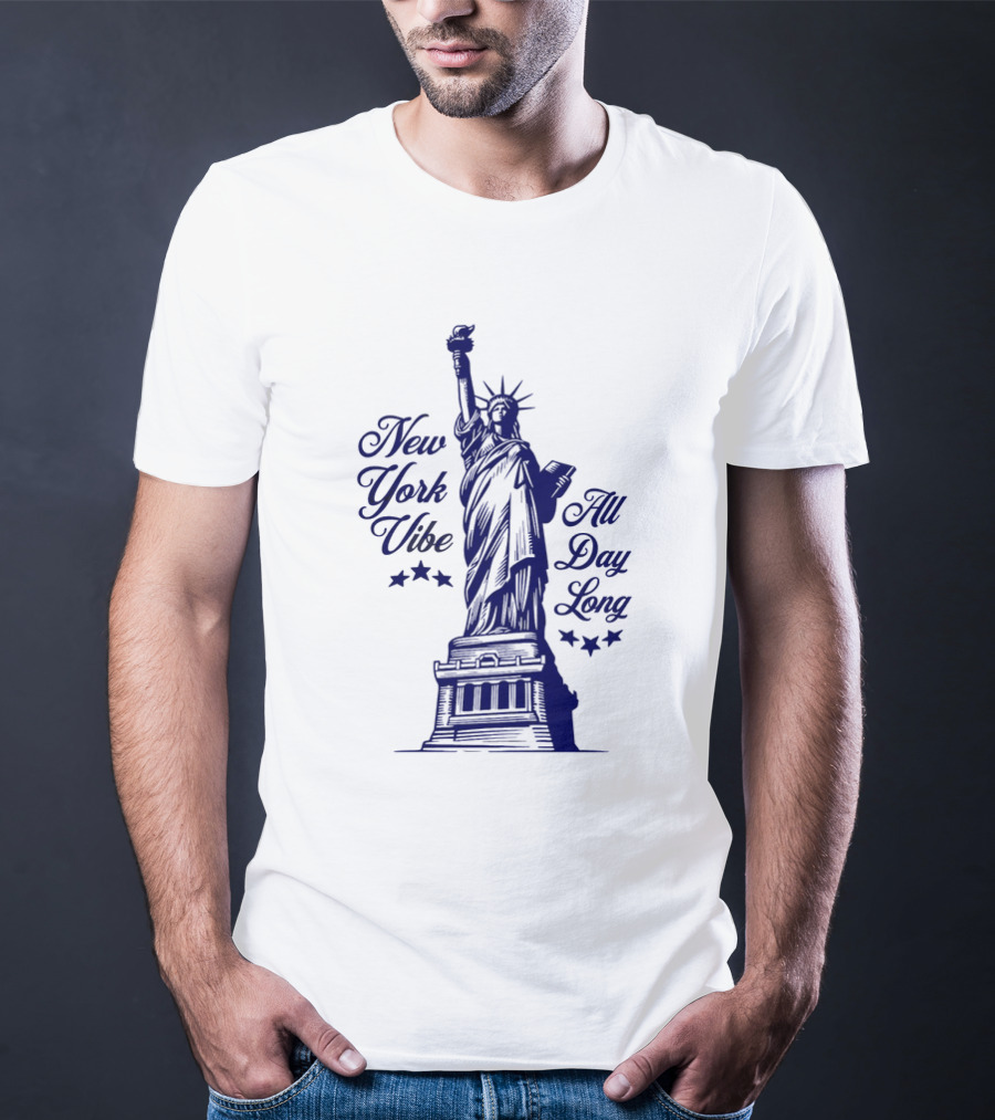 New York Vibe Statue Of Liberty All Day Long T-Shirt