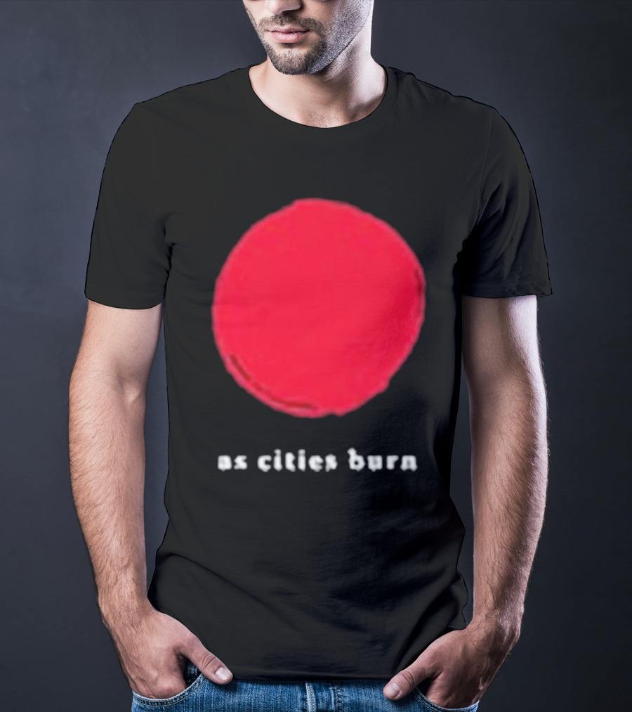 As Cities Burn Red Sun T-Shirt