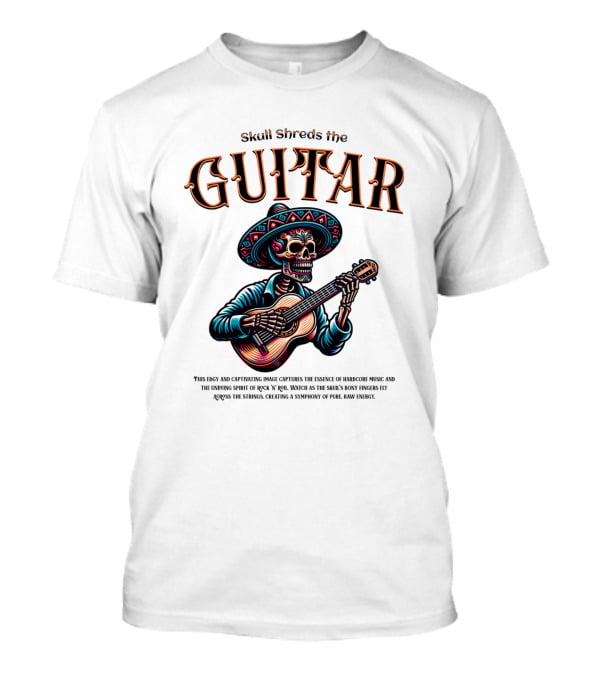 Skull Shreds The Guitar Mexico T-Shirt
