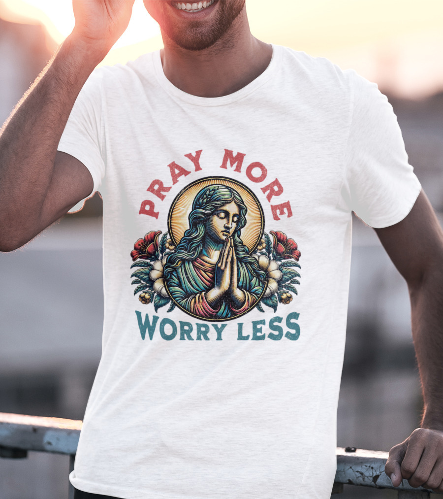 Pray More Worry Less Serene Prayer T-Shirt